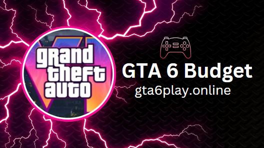 GTA 6 Budget