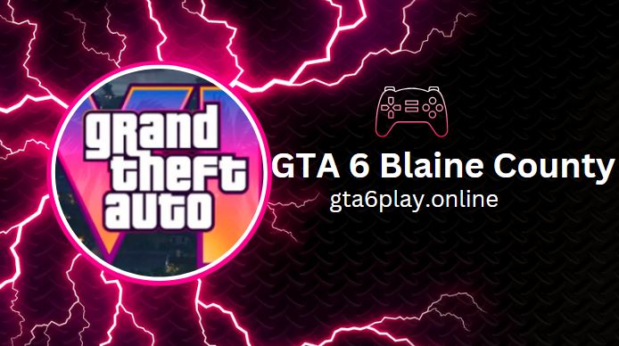 GTA 6 Blaine County